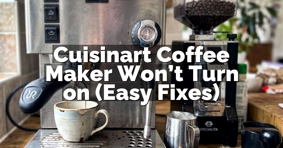 Cuisinart Coffee Maker Won’t Turn on (Easy Fixes)