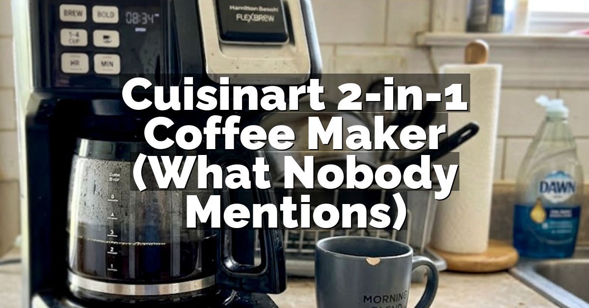 Cuisinart 2-in-1 Coffee Maker (What Nobody Mentions)