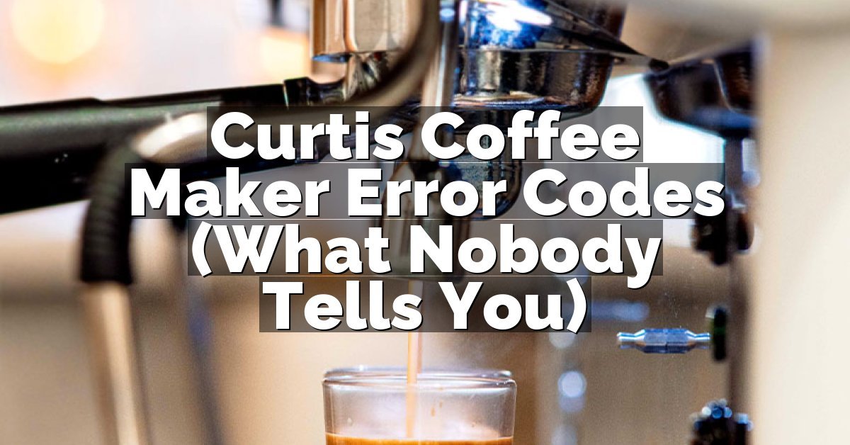 Curtis Coffee Maker Error Codes (What Nobody Tells You)