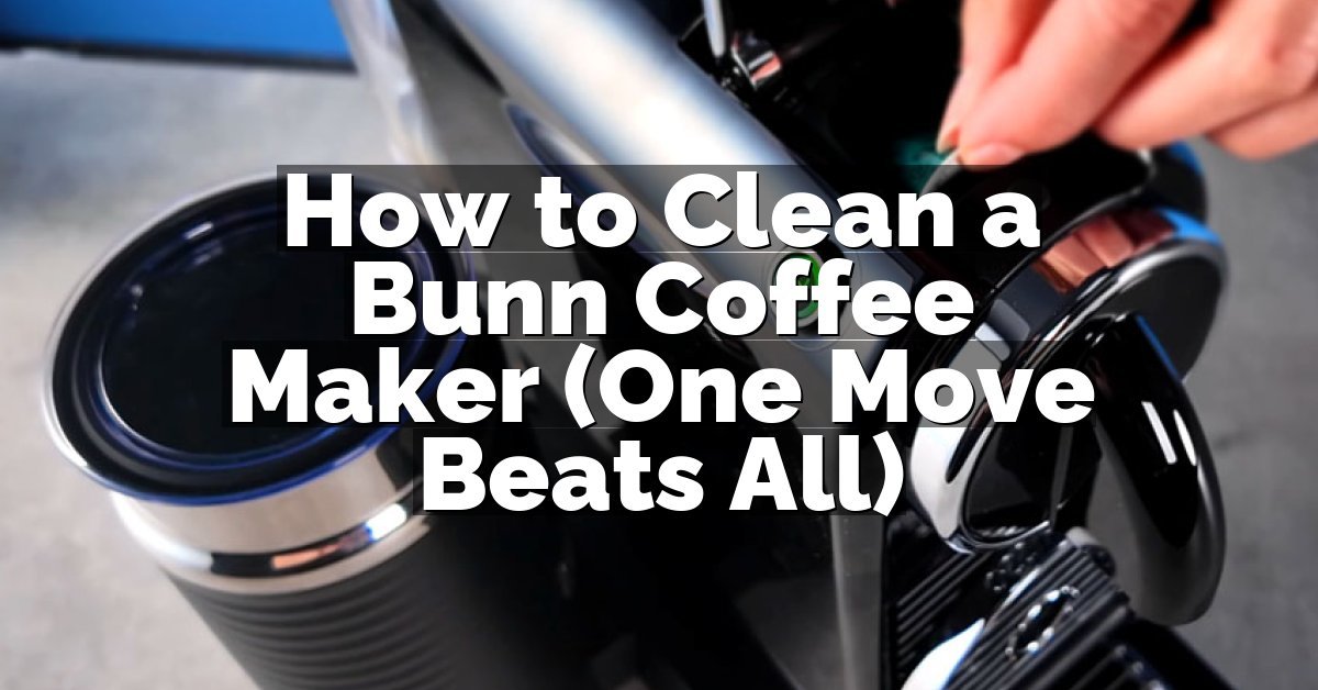 How to Clean a Bunn Coffee Maker (One Move Beats All)