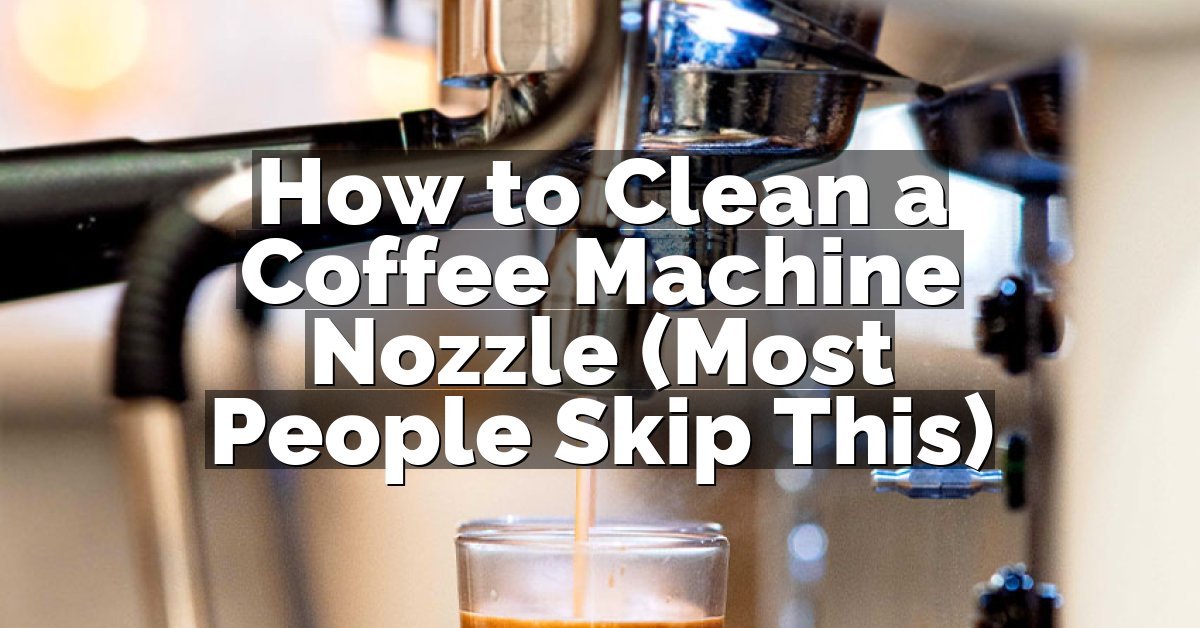 How to Clean a Coffee Machine Nozzle (Most People Skip This)