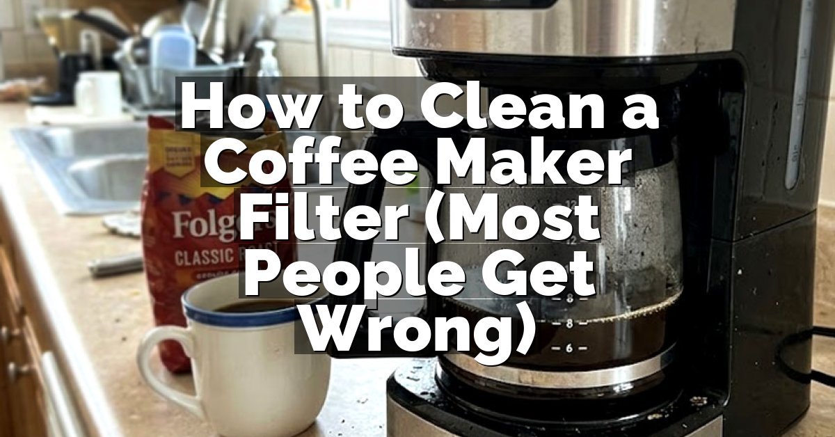 How to Clean a Coffee Maker Filter (Most People Get Wrong)