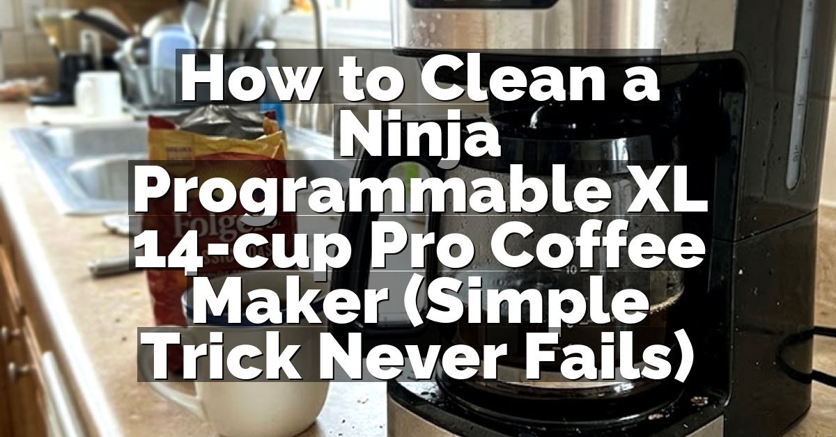 How to Clean a Ninja Programmable XL 14-cup Pro Coffee Maker (Simple Trick Never Fails)