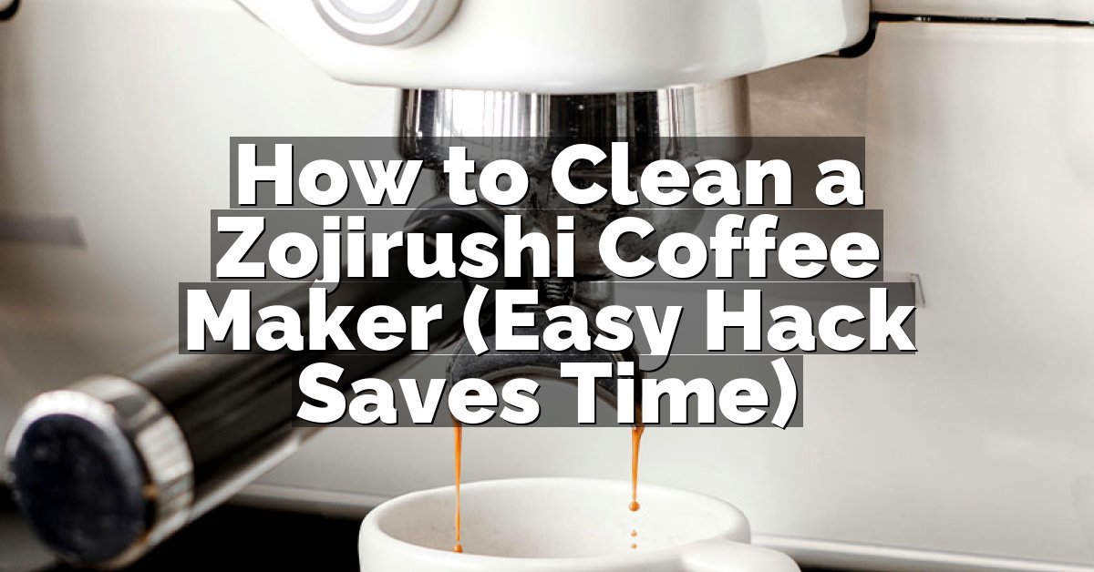 How to Clean a Zojirushi Coffee Maker (Easy Hack Saves Time)