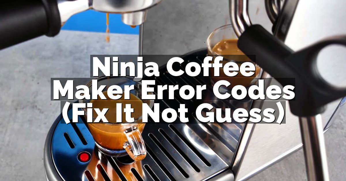Ninja Coffee Maker Error Codes (Fix It Not Guess)