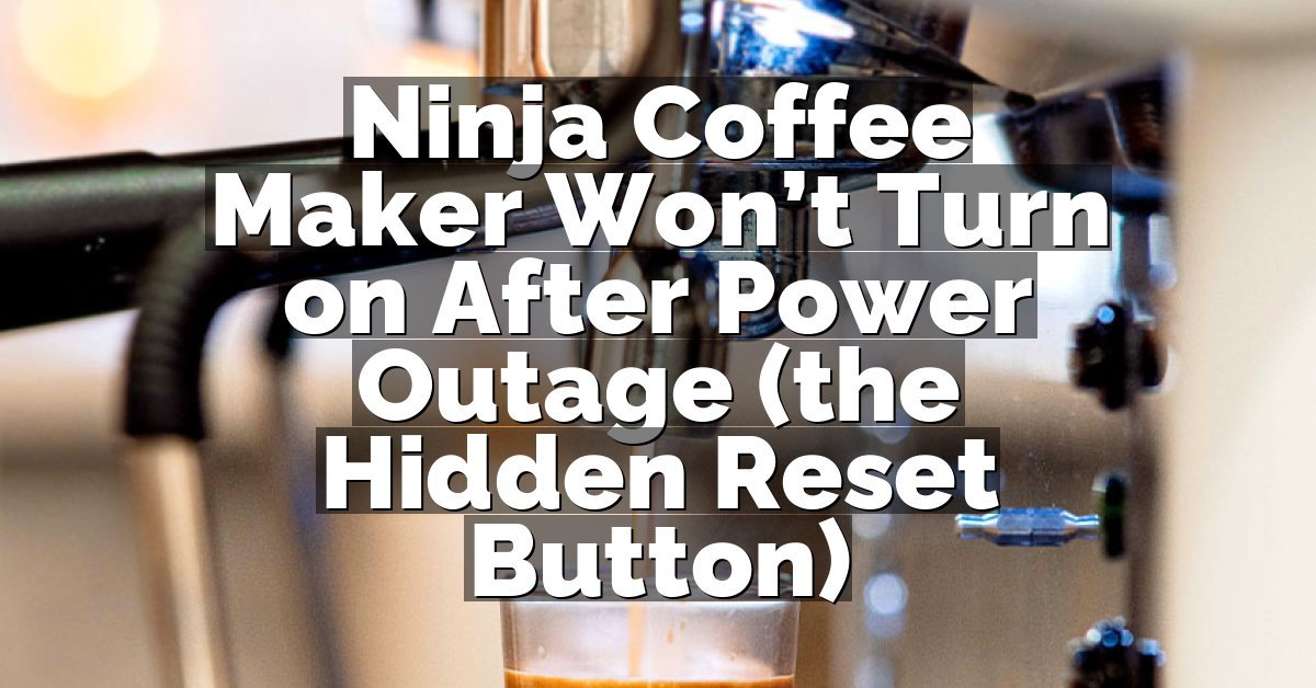 Ninja Coffee Maker Won’t Turn on After Power Outage (the Hidden Reset Button)