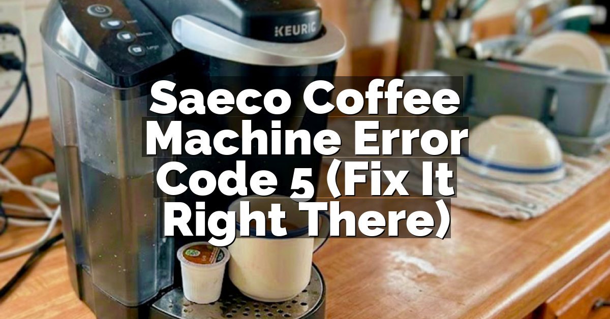Saeco Coffee Machine Error Code 5 (Fix It Right There)