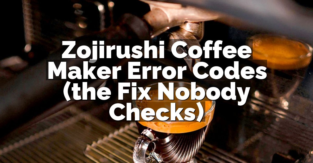Zojirushi Coffee Maker Error Codes (the Fix Nobody Checks)